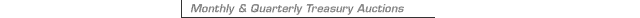 Monthly and Qaurterly Treasury Auctions